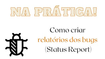 Na prática - Como reportar o andamento dos testes? Status report
