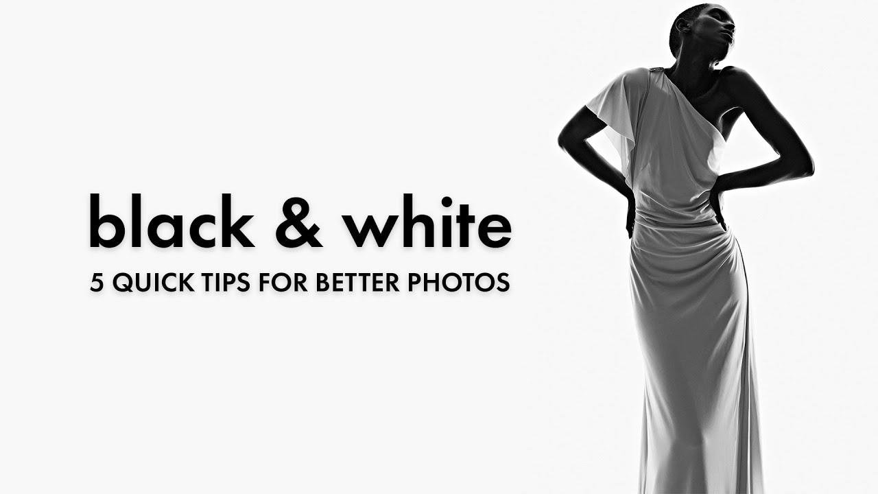 5 QUICK TIPS for BETTER BLACK & WHITE PHOTOGRAPHY YouTube