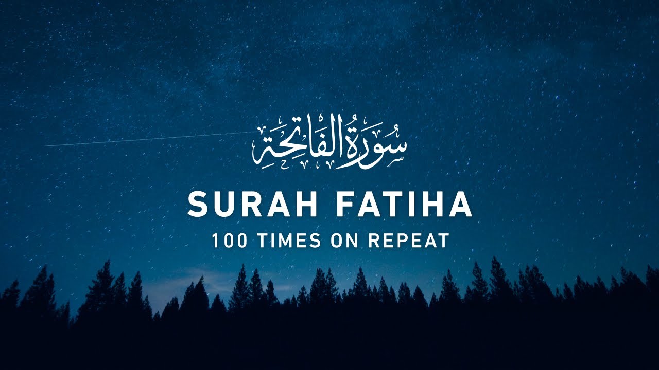 Surah Fatiha   100 Times On Repeat 4K