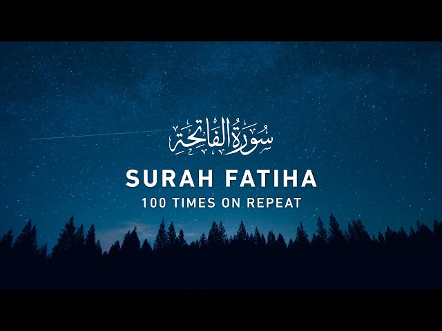 Surah Fatiha - 100 Times On Repeat (4K) class=