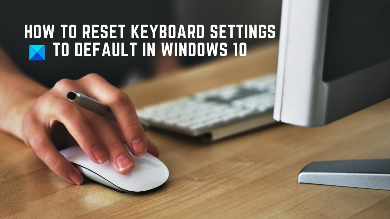 oriëntatie bak huichelarij How to reset Keyboard settings to default in Windows 11/10