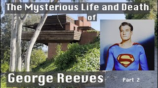 The Mysterious Life & Death of Superman George Reeves: Story Location Tour Part 2