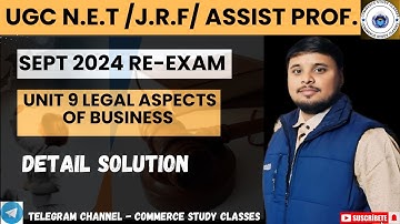 UGC NET Re-NET EXAM SEPT. 2024 | Unit 9 LEGAL ASPECTS OF BUSINESS DETAIL SOLUTION | #ugcnet #ntanet