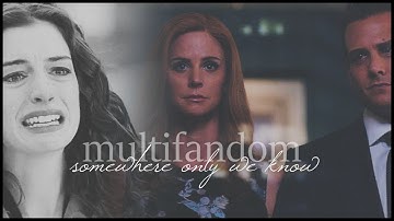 multifandom | somewhere only we know