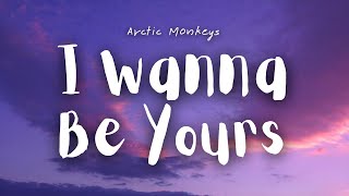 Video voorbeeld van "I Wanna Be Yours - Arctic Monkeys (Lyrics)"