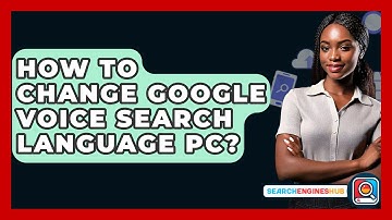 How To Change Google Voice Search Language PC? - SearchEnginesHub.com