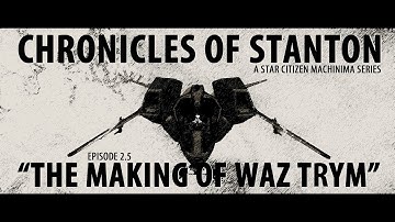 Episode 2.5 "The making of Waz Trym" - CHRONICLES OF STANTON machinima