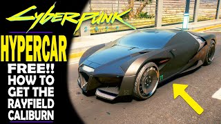 CYBERPUNK - FREE HYPERCAR - THE RAIFIELD CALIBURN - FASTEST CAR IN THE GAME - WHERE TO GET IT!!