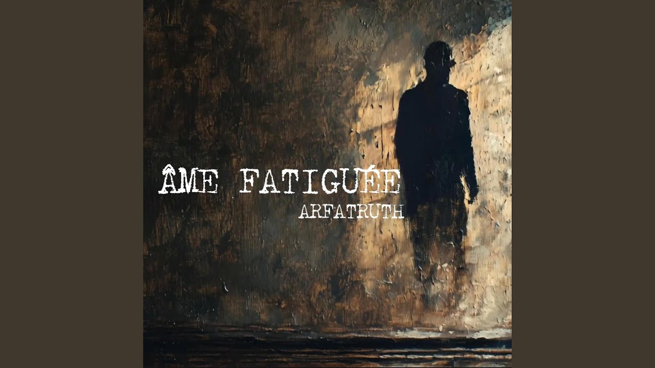 ÂME FATIGUÉE