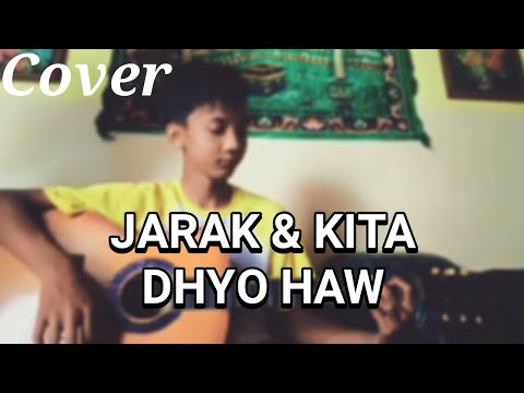 DHYO HAW  - Jarak Dan Kita Akustik ( COVER ILHAM BAYU ) + Lyrics