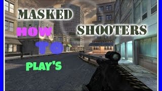How to play's Masked Shooters screenshot 1