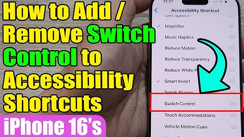iPhone 16/16 Pro Max: How to Add/Remove Switch Control to Accessibility Shortcuts