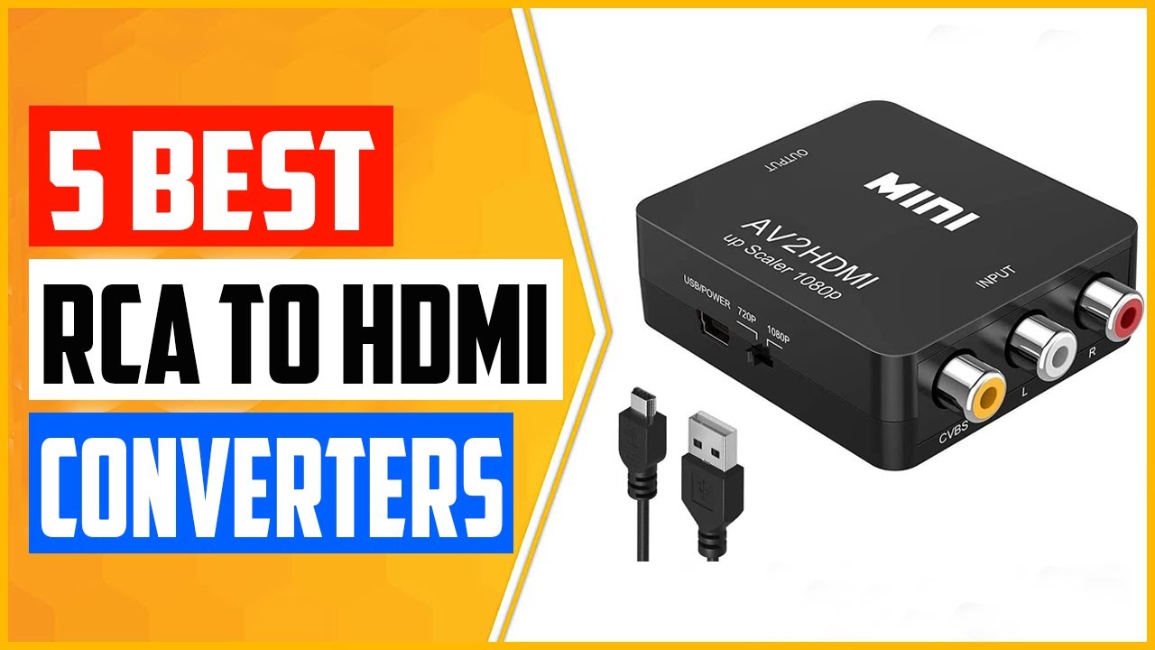 Top 5 Best RCA to HDMI Converters in 2023: Which one to pick? 