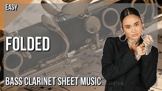 SUPER EASY Bass Clarinet Sheet Music: How to play Folded  by Kehlani