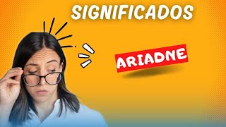Significado do Nome Ariadne e sua Influência na Personalidade #ariadne #significadodonome