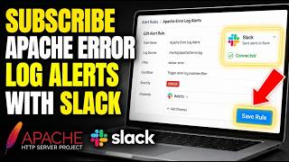 How to subscribe to Apache error log alerts with Slack - Step By Step