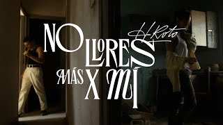 H ROTO - NO LLORES MÁS X MI