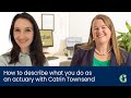 How to describe what you do as an actuary with Catrin Townsend