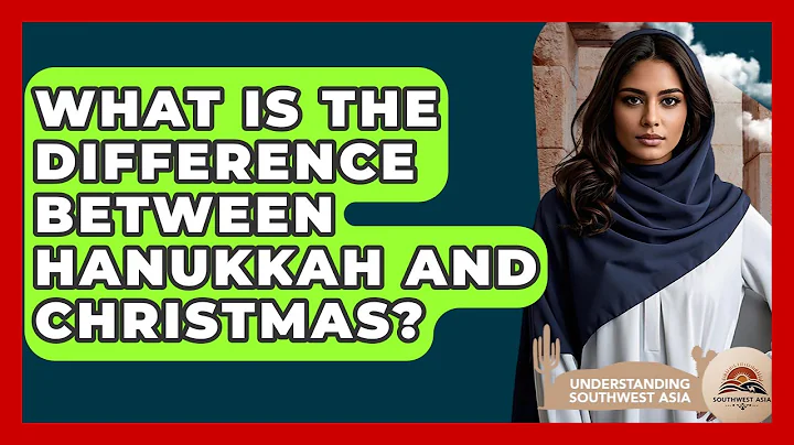 What Is The Difference Between Hanukkah And Christmas? - Understanding Southwest Asia