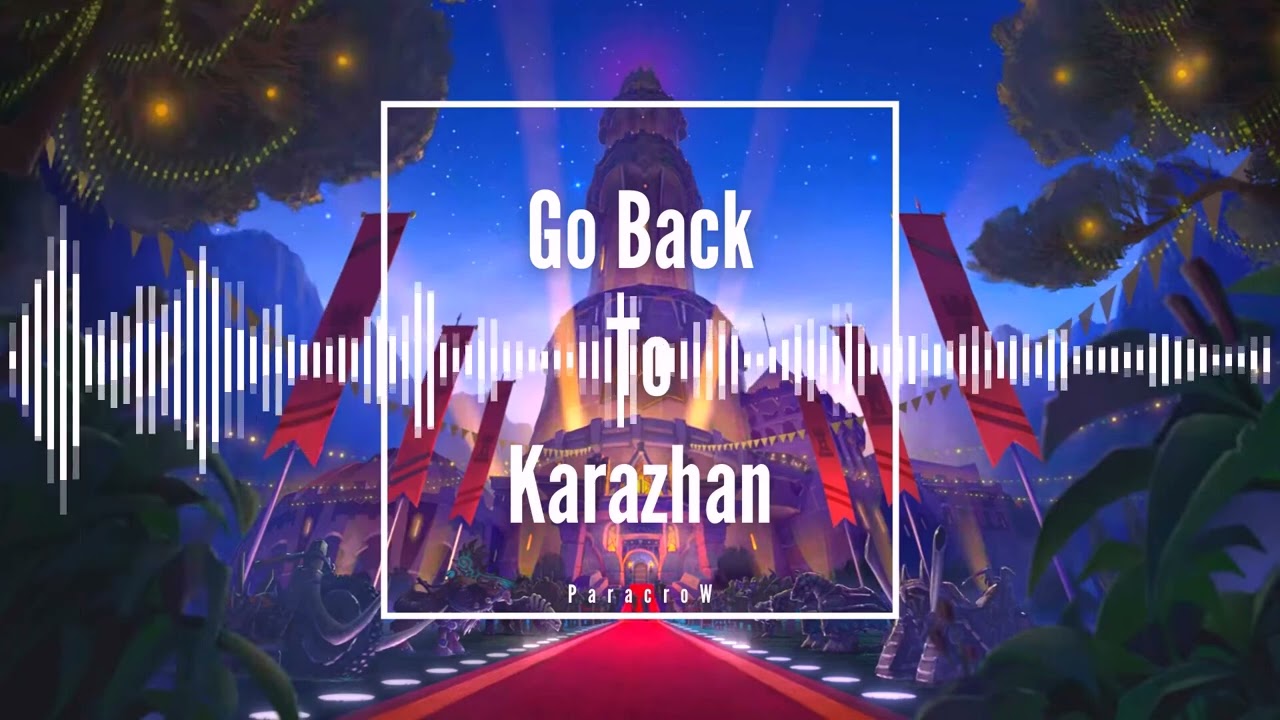ParacroW - Back To Karazhan | REMIX (Extended)