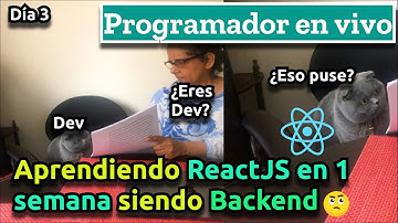 Aprendiendo ReactJS en vivo, En MENOS de 1 SEMANA | Día 3