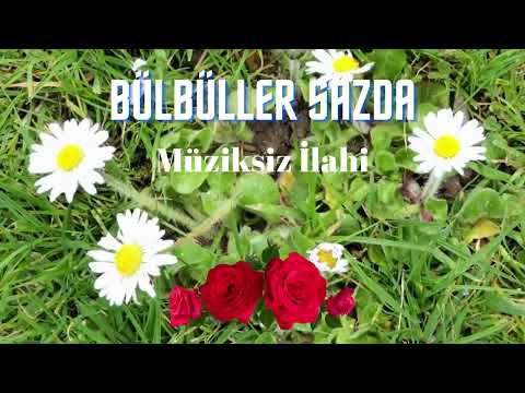 Bülbüller Sazda - Müziksiz İlahi