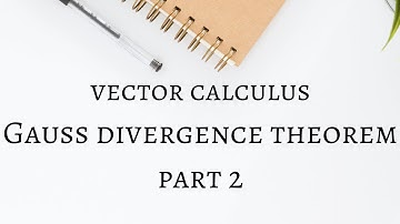 Vector calculus - Gauss Divergence Theorem Part 2 | Example and Solution engineering mathematics