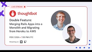 Double Feature: Merging Rails Apps into a Monolith and Migrating from Heroku to AWS