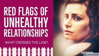 RED FLAGS of UNHEALTHY RELATIONSHIPS-recognize warning signs \& avoid abusive relationships!