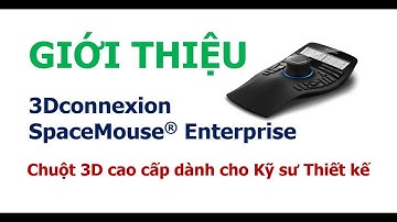 Chuột 3D | 3D Mouse | Giới thiệu chuột 3Dconnexion SpaceMouse Enterprise
