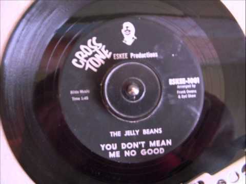 THE JELLY BEANS - YOU DON'T MEAN ME NO GOOD