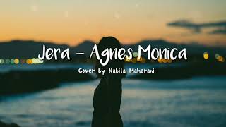 Jera - Agnes Monica (Lirik) Cover by Nabila Maharani