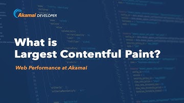 What is Largest Contentful Paint?