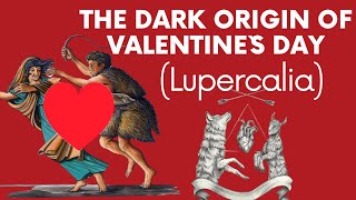 The Dark Origin of Valentines Day (Lupercalia)