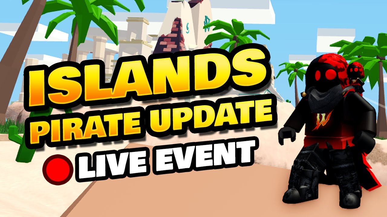 Roblox Islands Pirate Update Live (updated time) YouTube