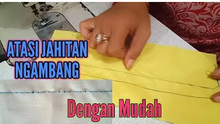 Cara Mengatasi jahitan mengambang bagian Atas dan Bawah
