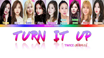 TWICE (트와이스) Turn It Up Lyrics - Color Coded Lyrics/Kan/Rom/Eng/가사