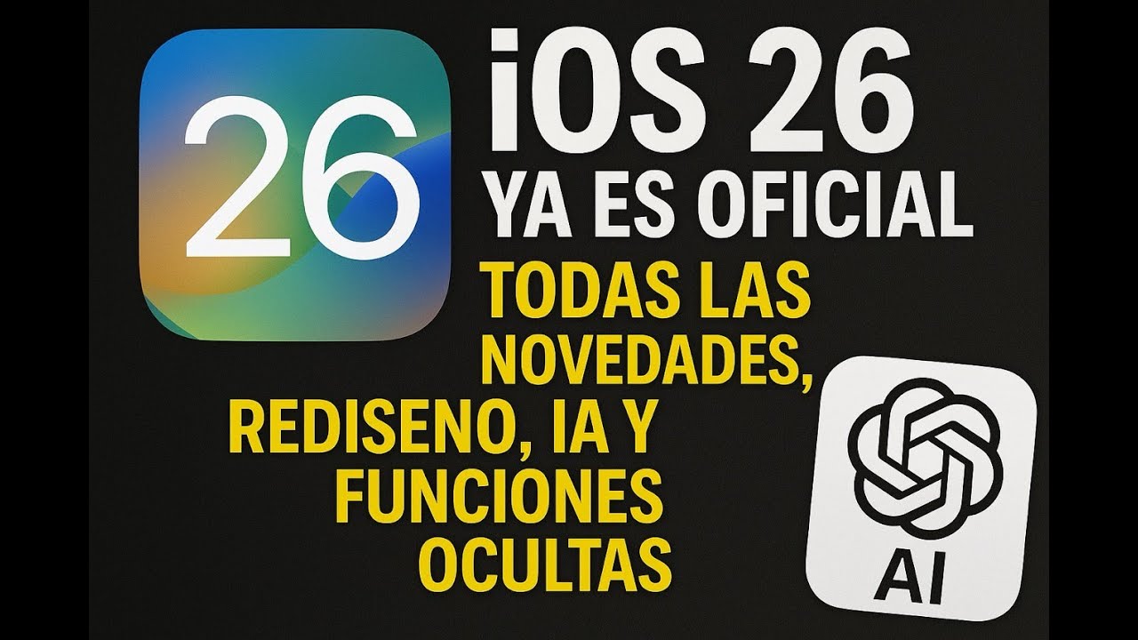 iOS 26 ya es oficial: Todas las novedades, rediseño, IA y funciones ...