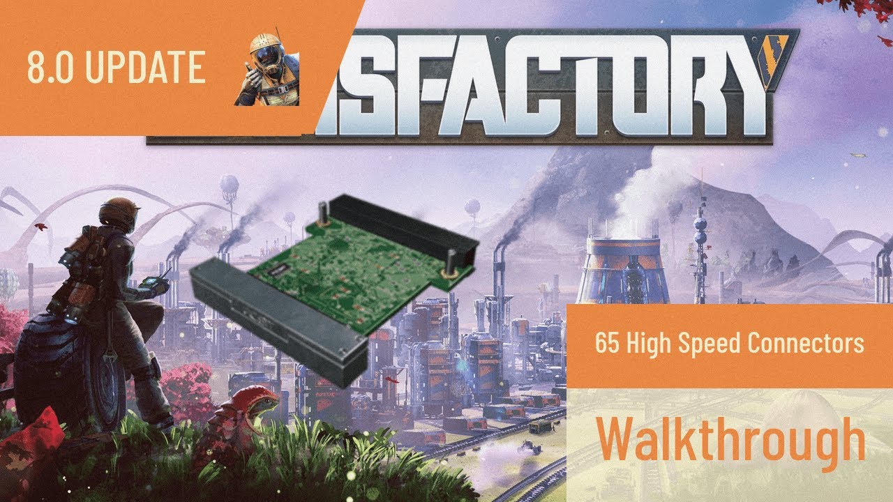 Satisfactory - 65 High-Speed Connectors per minute - Walkthrough Update 8