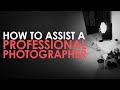 How to assist a professional photographer