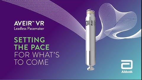 AVEIR VR™ Ventricular Leadless Pacemaker Revolutionizes Care for Heart Patients