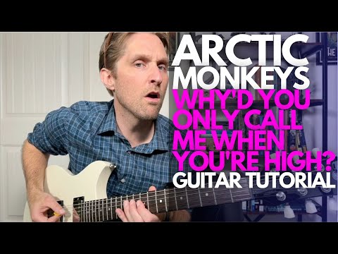 Why D You Only Call Me When You Re High By Arctic Monkeys Guitar Tutorial