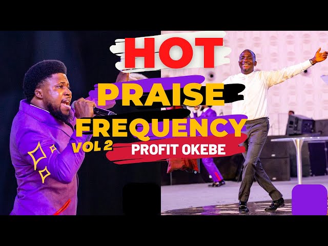 HOT PRAISE FREQUENCY (VOL. 2)🔥 @ THE DUNAMIS HDQTRS, THE GLORY DOME ABUJA.) BY  PROFIT OKEBE class=
