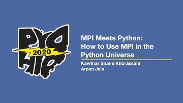 "MPI Meets Python: How to Use MPI in the Python Universe" - Kawthar Shafie Khorassani & Arpan Jain