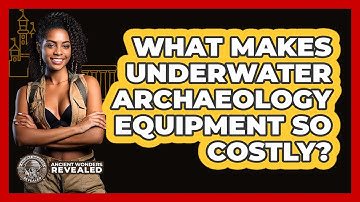 What Makes Underwater Archaeology Equipment So Costly? - Ancient Wonders Revealed