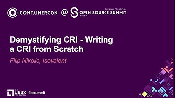 Demystifying CRI - Writing a CRI from Scratch - Filip Nikolic, Isovalent