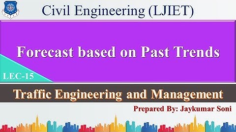 Lec-15_Forecast based on Past trends  | Traffic Engineering and Management | Civil Engineering