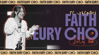 Transformation Church | TC Welcomes Faith Eury Cho