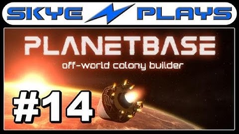 Planetbase Part 14 ►Lazers!◀ [1080p 60 FPS] Gameplay/Lets Play