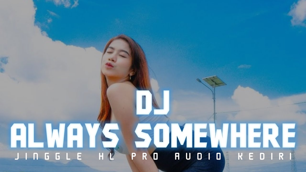 DJ TRAP ALWAYS SOMEWHERE HL PRO AUDIO KEDIRI